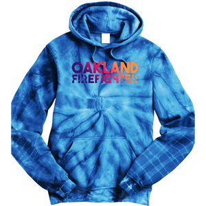 Oakland Firefighter Gift Firefighter Dad Gift Great Gift Tie Dye Hoodie