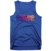 Oakland Firefighter Gift Firefighter Dad Gift Great Gift Tank Top