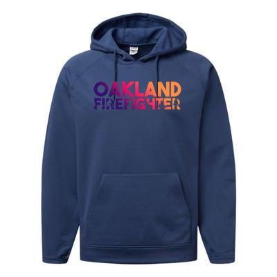 Oakland Firefighter Gift Firefighter Dad Gift Great Gift Performance Fleece Hoodie