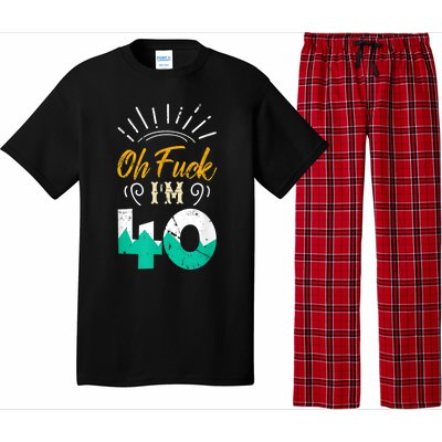 Oh Fuck I'm 40 - 40th Birthday Fucked Up Pajama Set