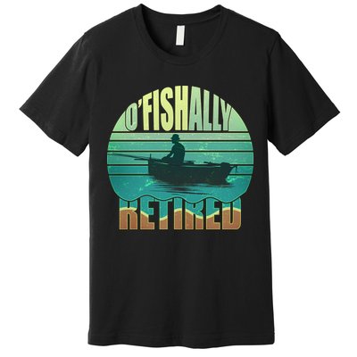 O'fishally Retired Premium T-Shirt