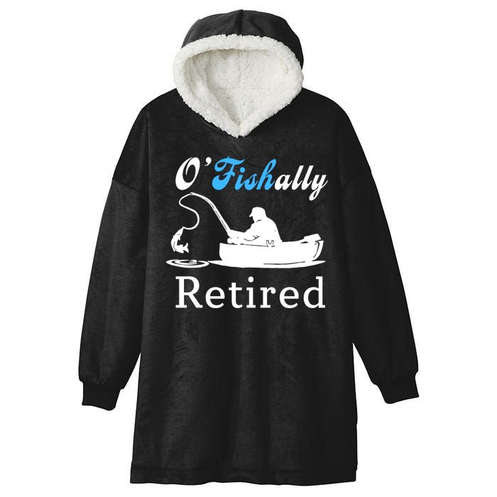 O'Fishally Retired Funny Fisherman Retirement Hooded Wearable Blanket