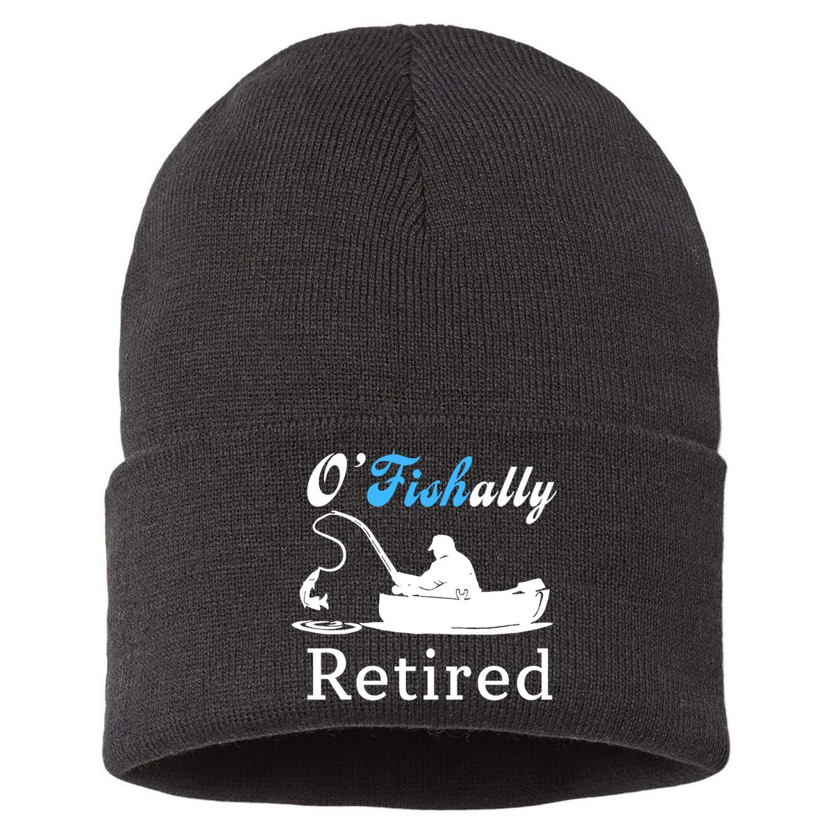 O'Fishally Retired Funny Fisherman Retirement Sustainable Knit Beanie