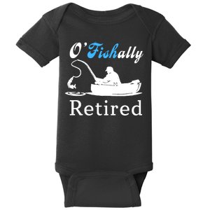 O'Fishally Retired Funny Fisherman Retirement Baby Bodysuit