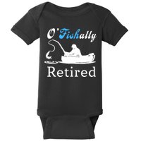 O'Fishally Retired Funny Fisherman Retirement Baby Bodysuit