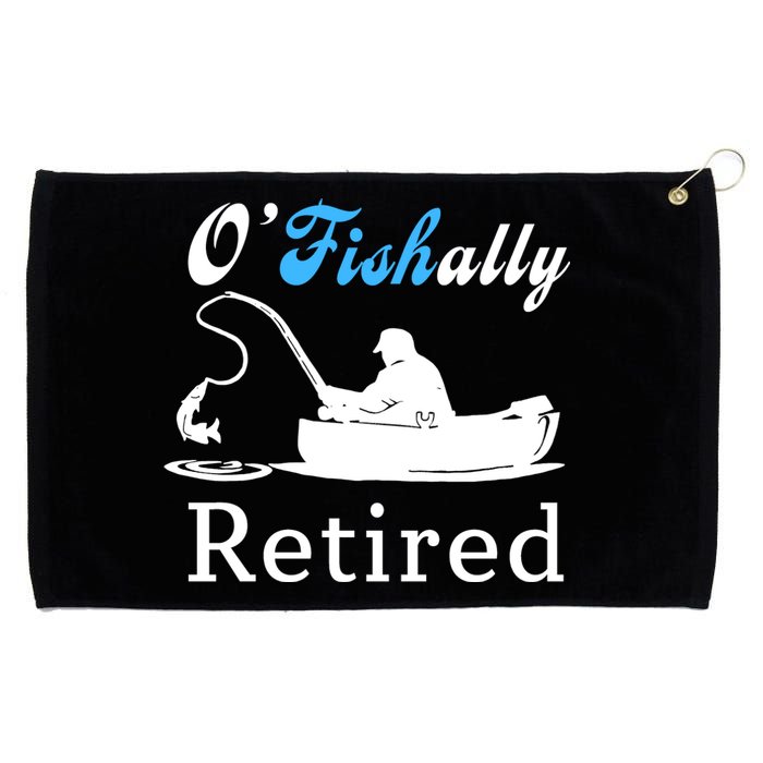 O'Fishally Retired Funny Fisherman Retirement Grommeted Golf Towel