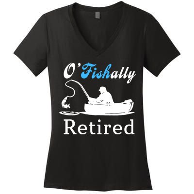 O'Fishally Retired Funny Fisherman Retirement Women's V-Neck T-Shirt
