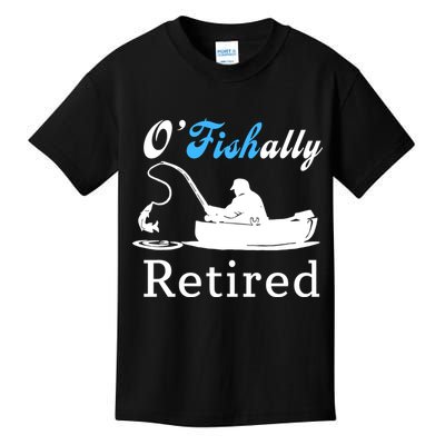 O'Fishally Retired Funny Fisherman Retirement Kids T-Shirt