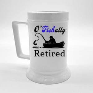 O'Fishally Retired Funny Fisherman Retirement Beer Stein