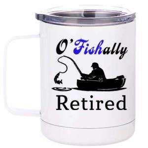 O'Fishally Retired Funny Fisherman Retirement 12 oz Stainless Steel Tumbler Cup