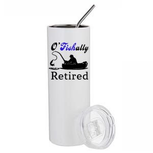 O'Fishally Retired Funny Fisherman Retirement Stainless Steel Tumbler