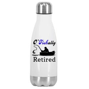 O'Fishally Retired Funny Fisherman Retirement Stainless Steel Insulated Water Bottle