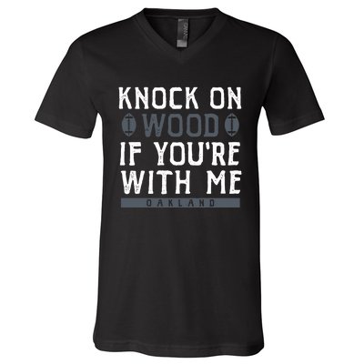 Oakland Football Knock On Wood If You’re With Me V-Neck T-Shirt