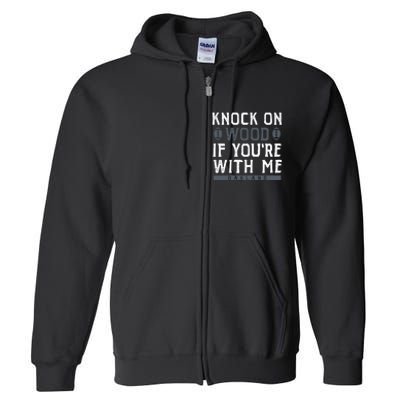 Oakland Football Knock On Wood If You’re With Me Full Zip Hoodie