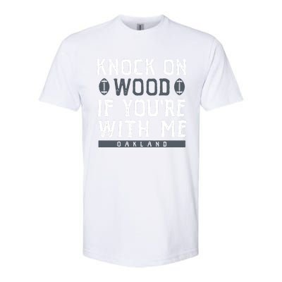 Oakland Football Knock On Wood If You’re With Me Softstyle CVC T-Shirt