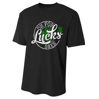 Oh For Lucks Sake Funny Saint Paddy's Day St Patrick's Day Performance Sprint T-Shirt