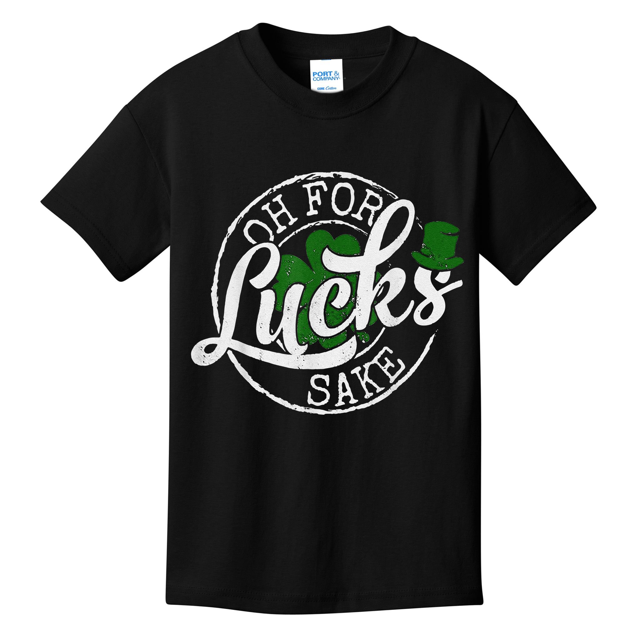 Oh For Lucks Sake Funny Saint Paddy's Day St Patrick's Day Kids T-Shirt