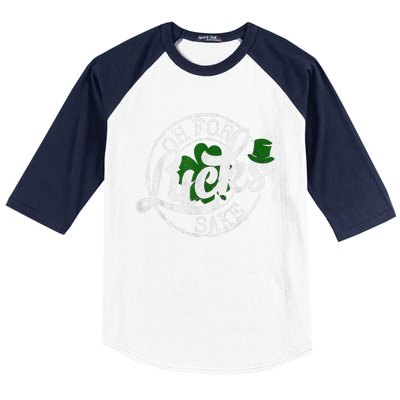 Oh For Lucks Sake Funny Saint Paddy's Day St Patrick's Day Baseball Sleeve Shirt