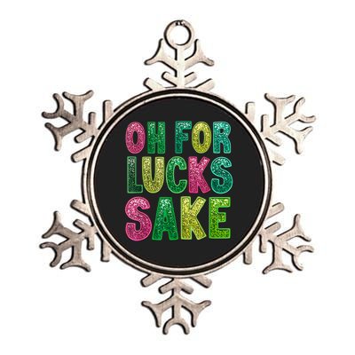 Oh For Lucks Sake St. PatrickS Funny Metallic Star Ornament