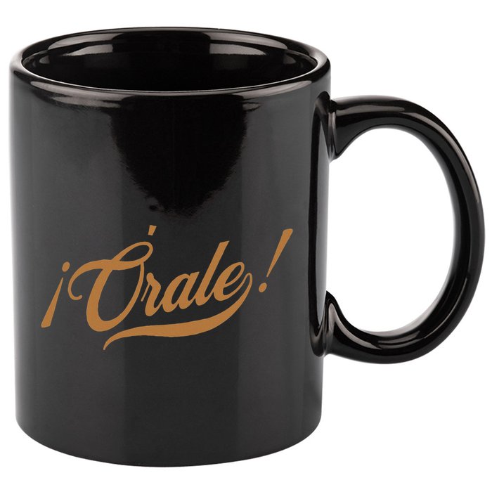 Orale! Funny Mexican Spanish Language Slang 11oz C Handle Ceramic Mug