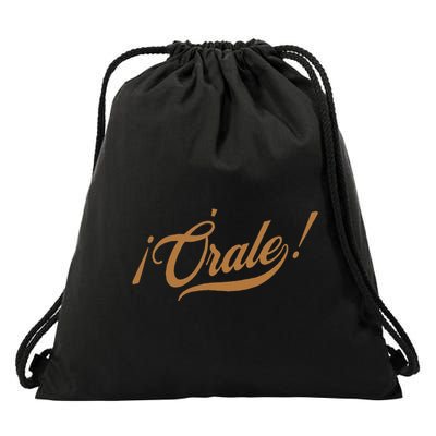Orale! Funny Mexican Spanish Language Slang Drawstring Bag