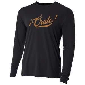 Orale! Funny Mexican Spanish Language Slang Cooling Performance Long Sleeve Crew