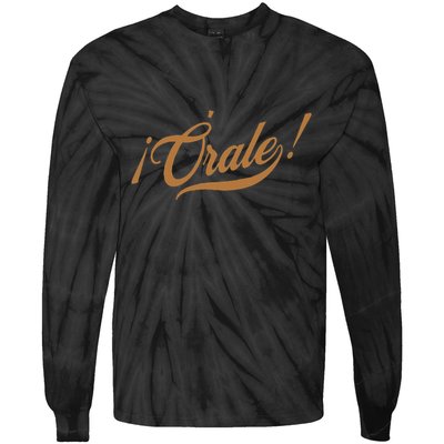 Orale! Funny Mexican Spanish Language Slang Tie-Dye Long Sleeve Shirt