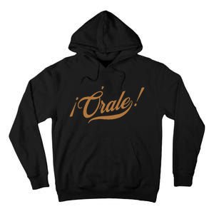 Orale! Funny Mexican Spanish Language Slang Tall Hoodie