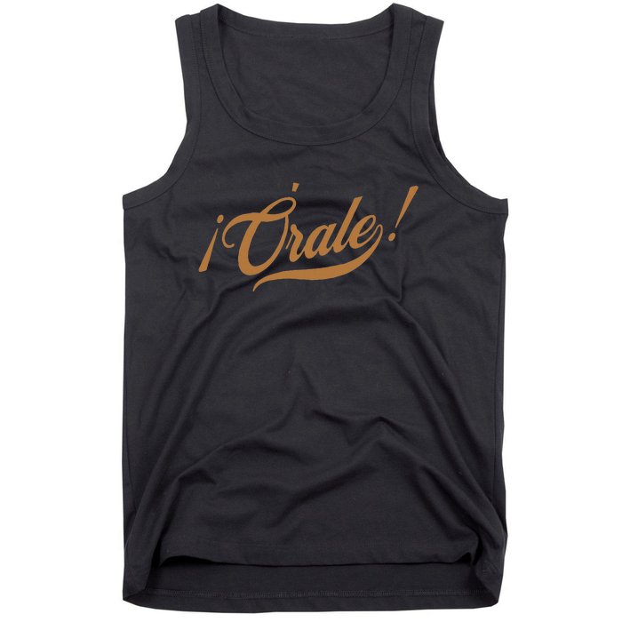 Orale! Funny Mexican Spanish Language Slang Tank Top