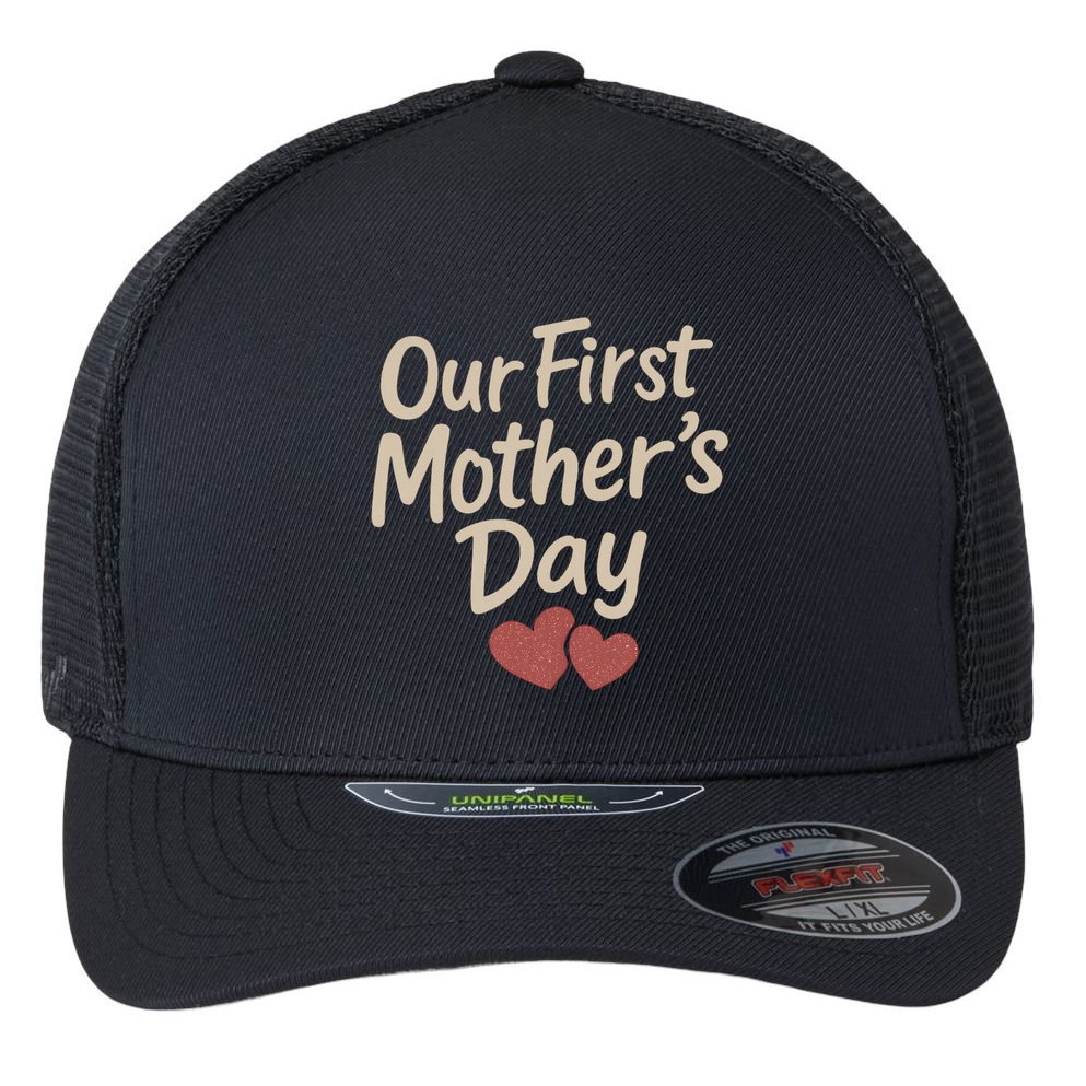 Our First Mother's Day Flexfit Unipanel Trucker Cap