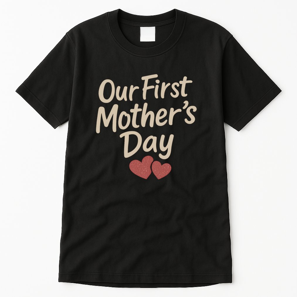 Our First Mother's Day Tall T-Shirt