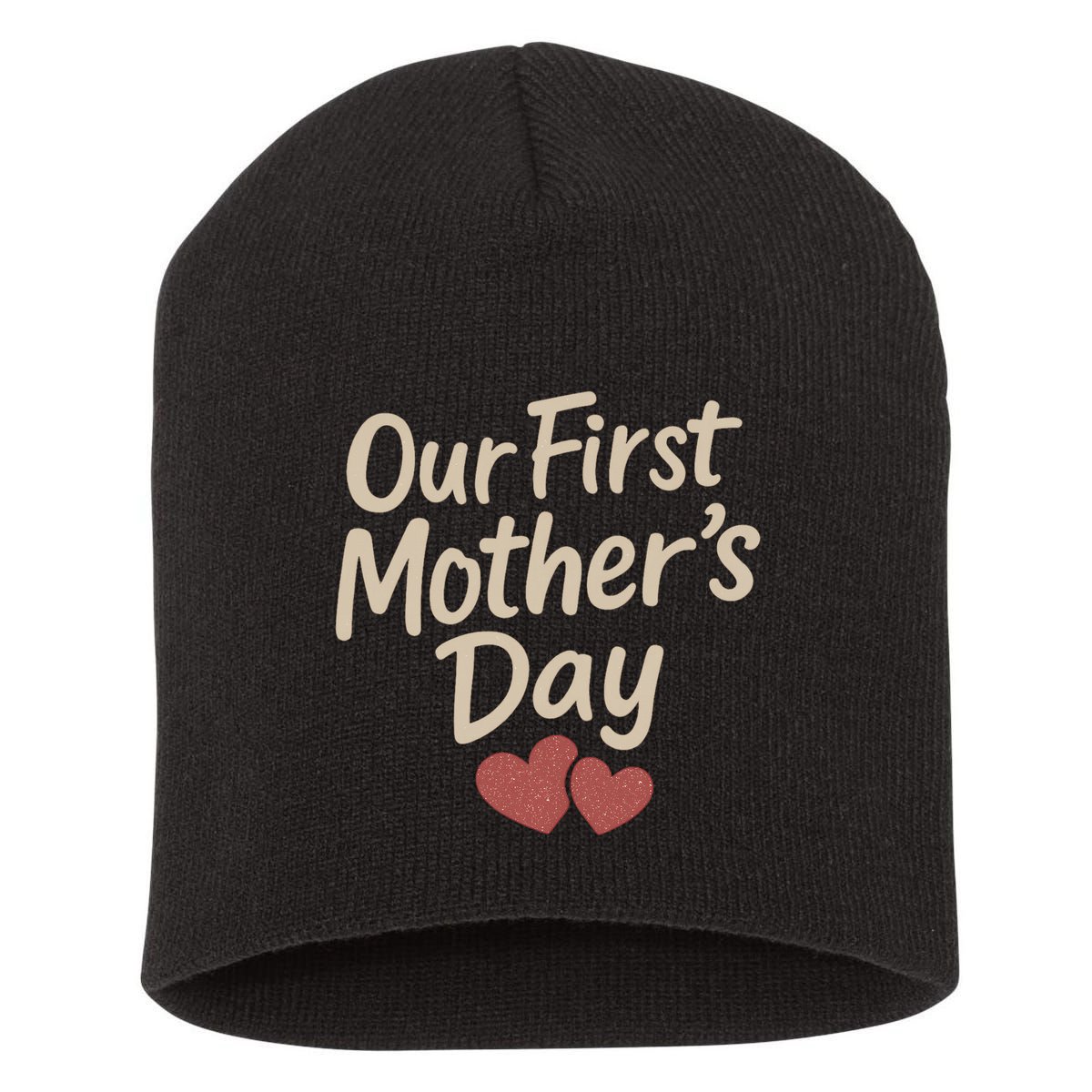 Our First Mother's Day Short Acrylic Beanie