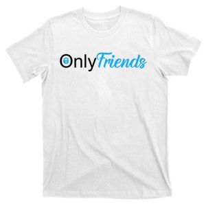 OnlyFriends Funny Meme T-Shirt