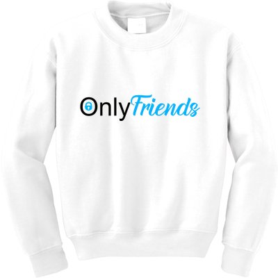 OnlyFriends Funny Meme Kids Sweatshirt