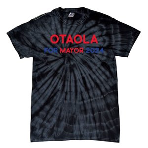 Otaola For Mayor 2024 Tie-Dye T-Shirt