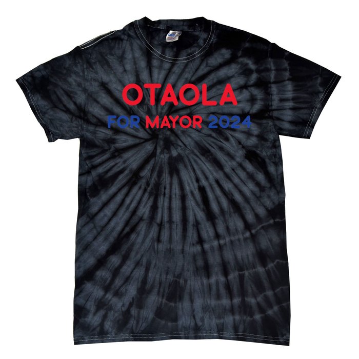 Otaola For Mayor 2024 Tie-Dye T-Shirt