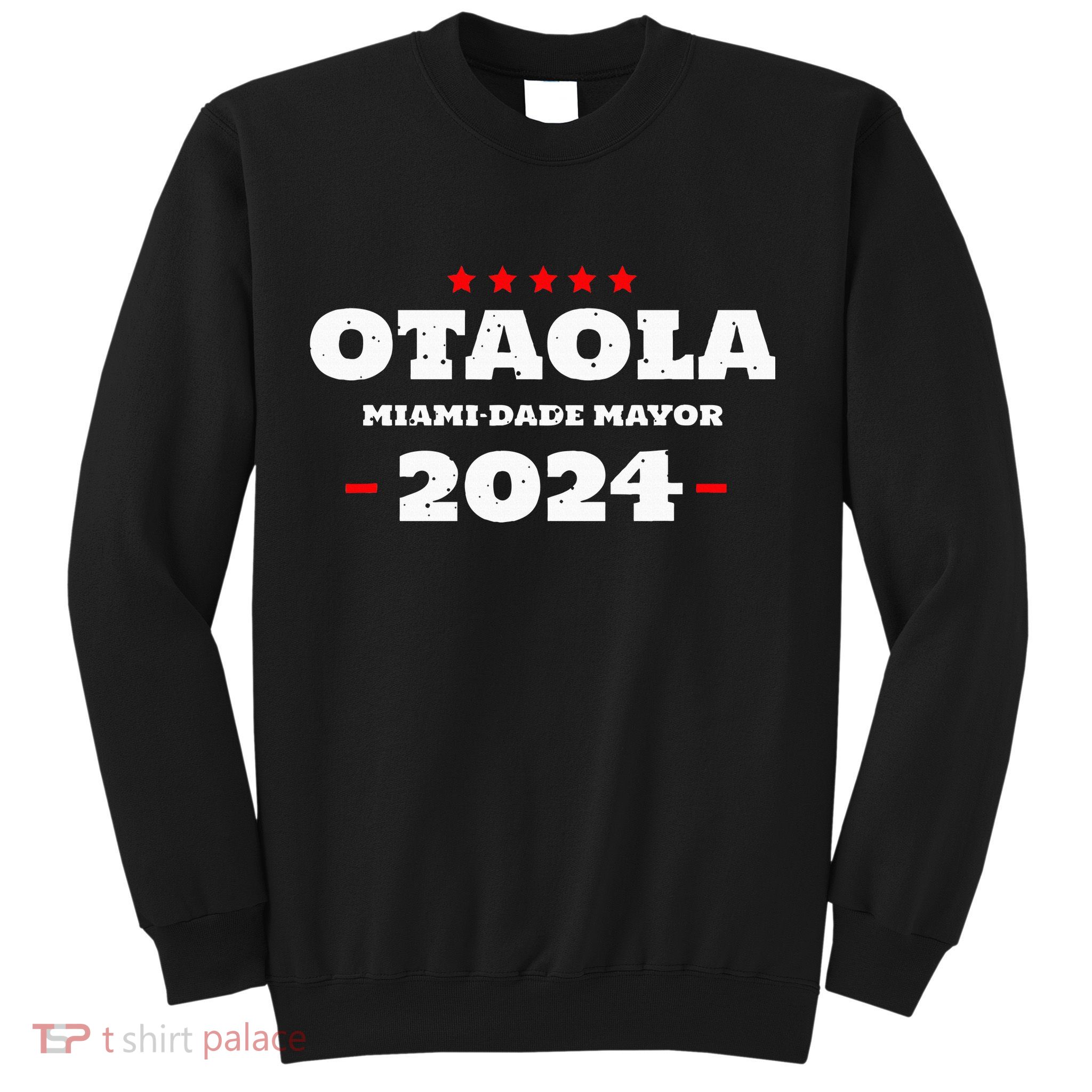 Otaola For Mayor Miami Dade 2024 Vota Republicano Sweatshirt