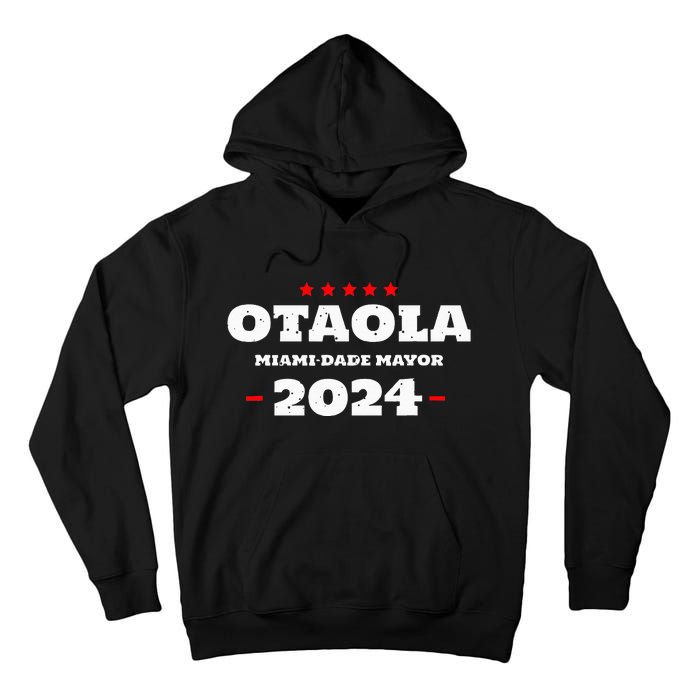 Otaola For Mayor Miami Dade 2024 Vota Republicano Tall Hoodie