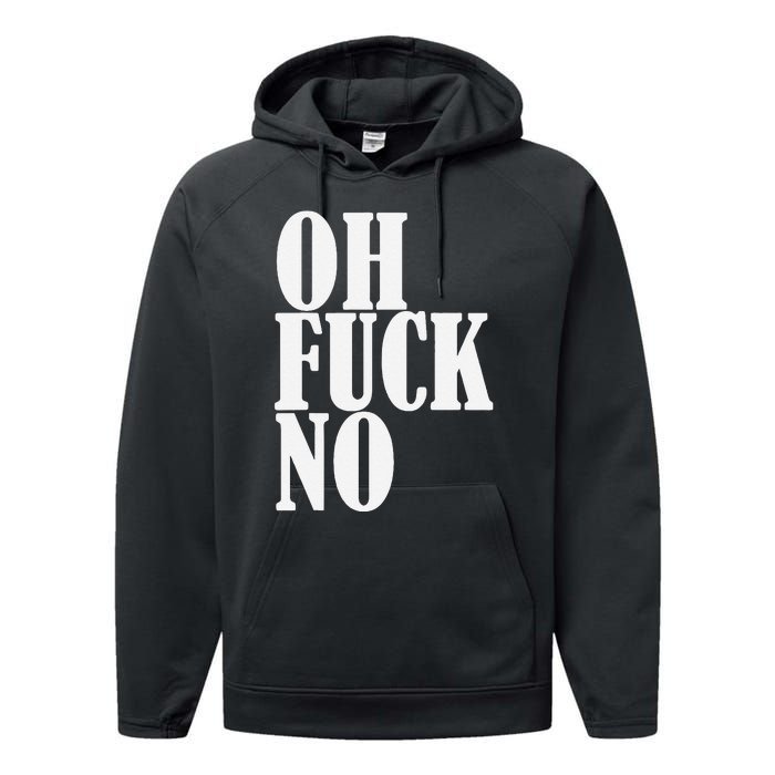 Oh Fuck No Funny Sarcastic Humorous Performance Fleece Hoodie