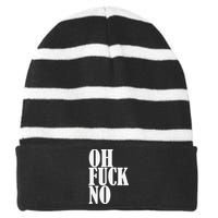 Oh Fuck No Funny Sarcastic Humorous Striped Beanie with Solid Band