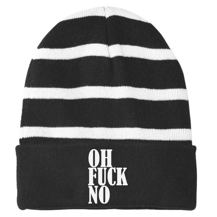 Oh Fuck No Funny Sarcastic Humorous Striped Beanie with Solid Band