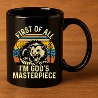 Opossum First Of All IM GodS Masterpiece 11oz C Handle Ceramic Mug