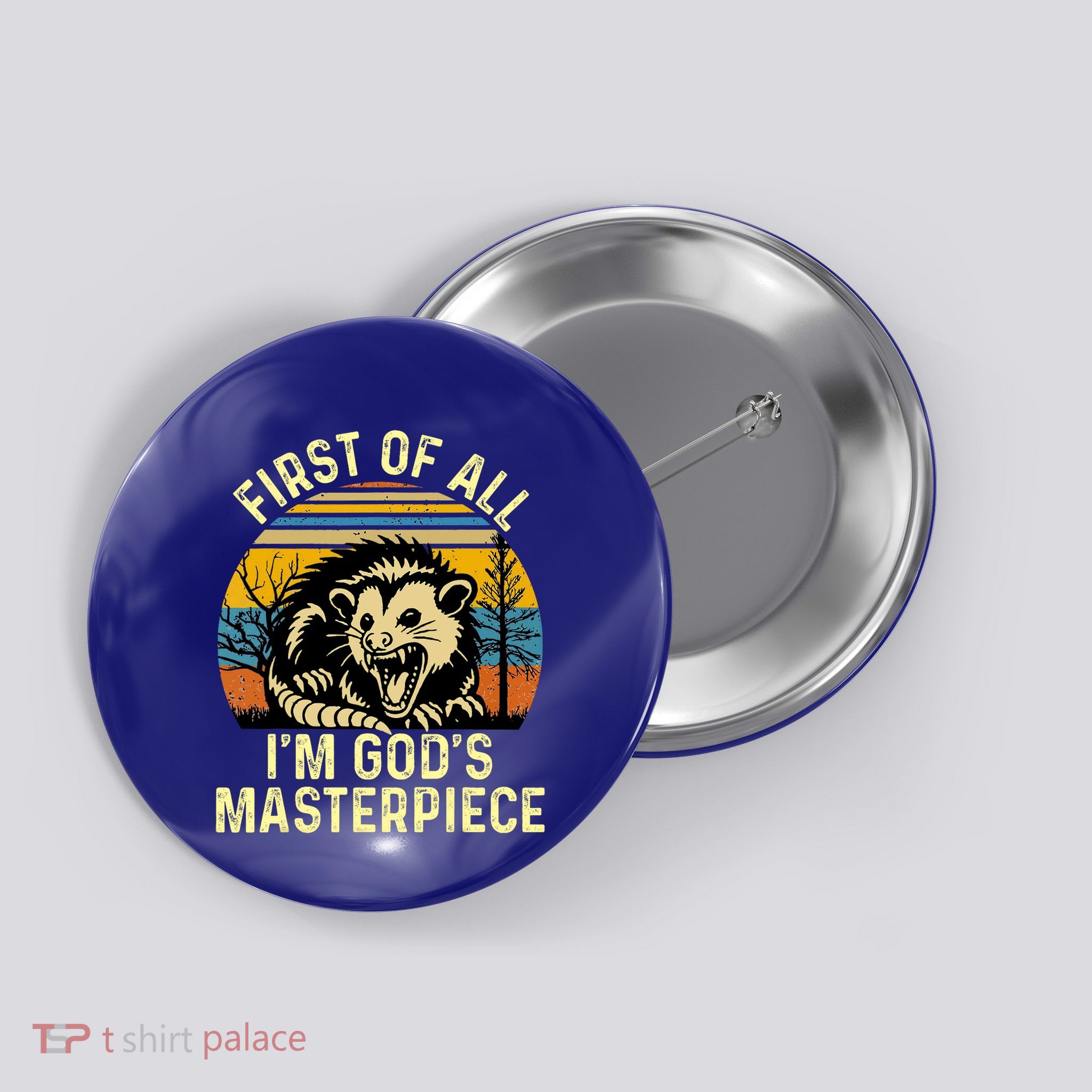 Opossum First Of All IM GodS Masterpiece Button