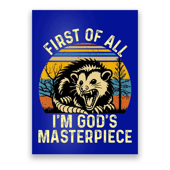 Opossum First Of All IM GodS Masterpiece Poster