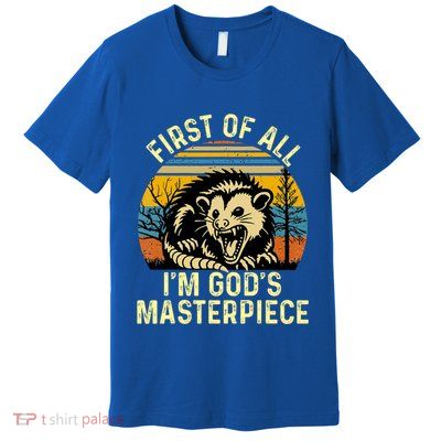 Opossum First Of All IM GodS Masterpiece Premium T-Shirt