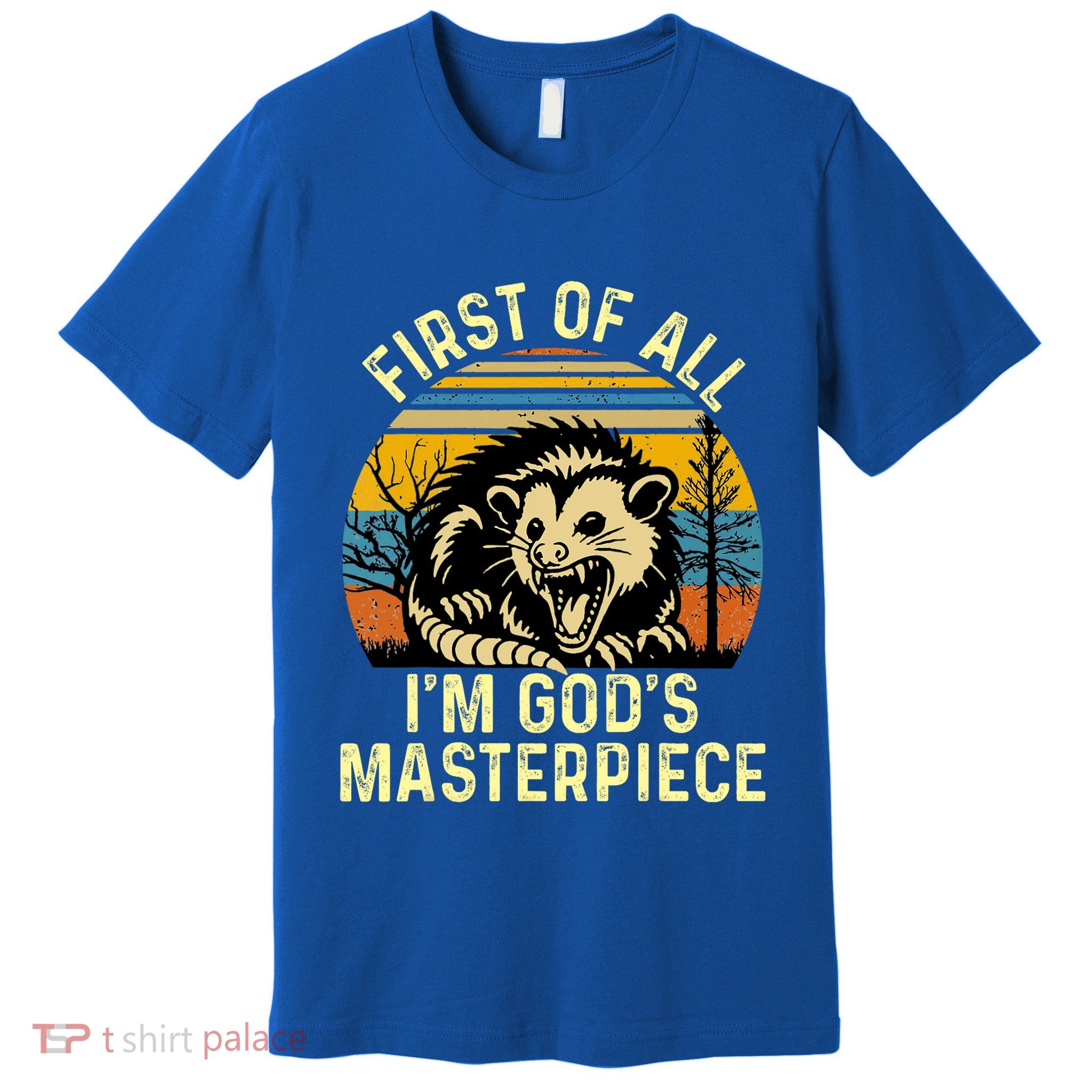 Opossum First Of All IM GodS Masterpiece Premium T-Shirt