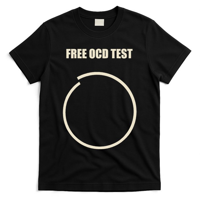 Ocd Free Ocd Test Funny Ocd T-Shirt