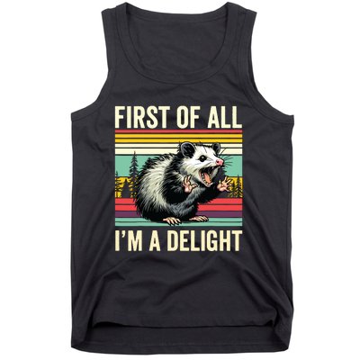 Opossum First Of All Im A Delight Possum Tank Top