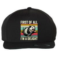 Opossum First Of All Im A Delight Possum Wool Snapback Cap