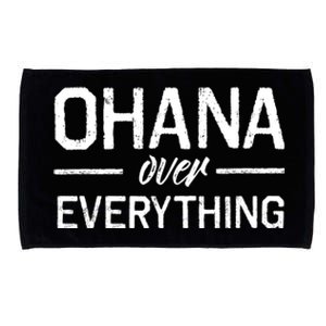 Ohana Family Over Everything Funny Hawaii Island Lover Gift Microfiber Hand Towel